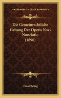 Die Gemeinrechtliche Geltung Der Operis Novi Nunciatio (1890)