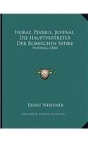 Horaz, Persius, Juvenal, Die Hauptvertreter Der Romischen Satire