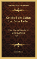 Gottfried Von Neifen Und Seine Lieder: Eine Literarhistorische Untersuchung (1877)