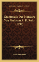 Grammatik Der Mundart Von Mulheim A. D. Ruhr (1898)