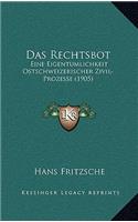 Das Rechtsbot: Eine Eigentumlichkeit Ostschweizerischer Zivil-Prozesse (1905)(German)
