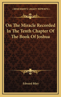 On The Miracle Recorded In The Tenth Chapter Of The Book Of Joshua