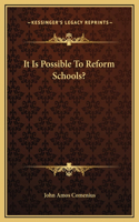 It Is Possible To Reform Schools?