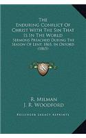 The Enduring Conflict Of Christ With The Sin That Is In The World