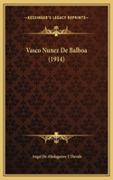 Vasco Nunez De Balboa (1914)