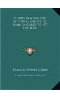 Studies New and Old of Ethical and Social Subjects