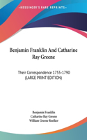 Benjamin Franklin and Catharine Ray Greene