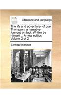 The life and adventures of Joe Thompson, a narrative founded on fact. Written by himself ... A new edition. Volume 2 of 2