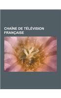Chaine de Television Francaise: Tf1, Rtl9, Canal+, M6, France 3, France 2, France 24, Game One, Canal J, W9, Direct 8, Nrj 12, France O, Tv5 Monde, Co(French)