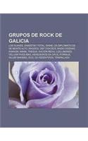 Grupos de Rock de Galicia: Los Suaves, Siniestro Total, Shine, OS Diplomaticos de Monte-Alto, Ragdog, Def Con DOS, Radio Oceano, Kannon, Minim