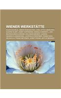 Wiener Werkstatte: Egon Schiele, Oskar Kokoschka, Carl Otto Czeschka, Gustav Klimt, Josef Hoffmann, Oswald Haerdtl, Joh. Backhausen & Soh