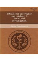 Intentional Procreation and Wisdom: A Bicultural Investigation: (English)