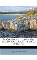 Le Cronache Italiane Nel Medio Evo, Descritte Da U. Balzani...