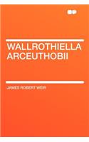 Wallrothiella Arceuthobii