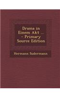 Drama in Einem Akt ... - Primary Source Edition