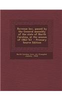 Revenue Law, Passed by the General Assembly of the State of North Carolina, at the Session of 1862-'63