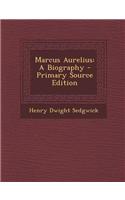 Marcus Aurelius: A Biography - Primary Source Edition