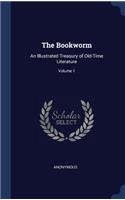 The Bookworm: An Illustrated Treasury of Old-Time Literature; Volume 1