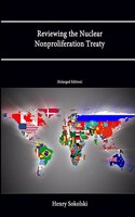 Reviewing the Nuclear Nonproliferation Treaty (Enlarged Edition)