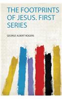 The Footprints of Jesus. First Series