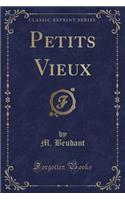 Petits Vieux (Classic Reprint)