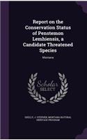 Report on the Conservation Status of Penstemon Lemhiensis, a Candidate Threatened Species