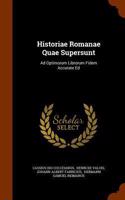 Historiae Romanae Quae Supersunt: Ad Optimorum Librorum Fidem Accurate Ed