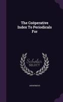 The Coöperative Index To Periodicals For: (English)