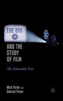 DVD and the Study of Film: The Attainable Text