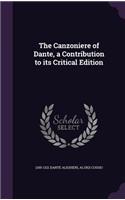 The Canzoniere of Dante, a Contribution to its Critical Edition