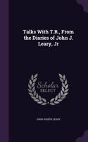 Talks With T.R., From the Diaries of John J. Leary, Jr
