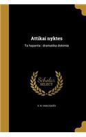 Attikai nyktes: Ta hapanta: dramatika dokimia(Greek, Modern (after 1453))