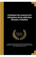 Catalogue Des Manuscrits Ethiopiens de La Collection Mondon-Vidailhet