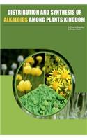 Distribution and Synthesis of Alkaloids Among Plant Kingdom