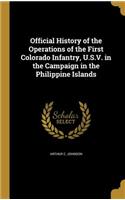 Official History of the Operations of the First Colorado Infantry, U.S.V. in the Campaign in the Philippine Islands