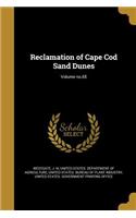Reclamation of Cape Cod Sand Dunes; Volume no.65