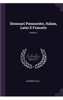 Disionari Piemontèis, Italian, Latin E Fransèis; Volume 1