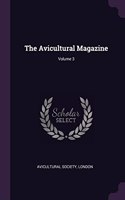 The Avicultural Magazine; Volume 3