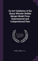 On the Validation of the Sharp-Wheeler Bubble Merger Model From Experimental and Computational Data