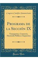 Programa de la Sección IX: Transportes, Comercio, Hacienda Pública E Impuestos (Classic Reprint)
