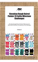 Slovakian Rough Haired Pointer 20 Selfie Milestone Challenges Slovakian Rough Haired Pointer Milestones for Memorable Moments, Socialization, Fun Challenges Volume 2