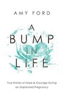 A Bump in Life