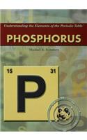 Phosphorus: (Understanding the Elements of the Periodic Table)
