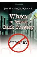 When to Bypass Back Surgery
