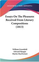Essays On The Pleasures Received From Literary Compositions (1813)