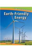 Earth-Friendly Energy: (How to Be Earth Friendly)