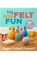Big Little Felt Fun