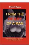 From the Heart of a Man: Stimulating Words of Wisdom, Truth and Inspiration(English)