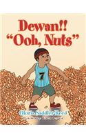 Dewan!! ''Ooh, Nuts''