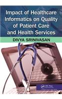Impact of Healthcare Informatics on Quality of Patient Care and Health Services